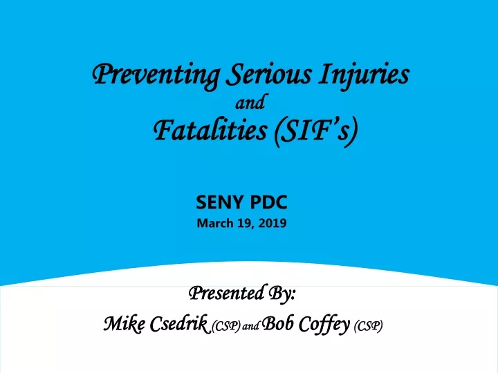 preventing serious injuries and fatalities sif s