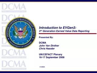 Presented By: DCMA John Van Dinther Chris Hassler UN/CEFACT Plenary  16-17 September 2008