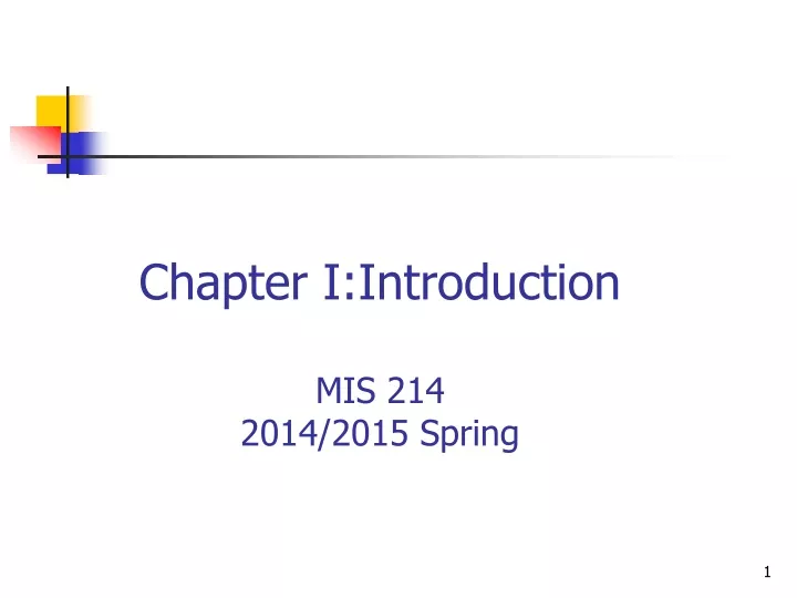 chapter i introduct ion mis 214 20 14 2015 spring