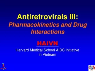 Antiretrovirals III: Pharmacokinetics and Drug Interactions