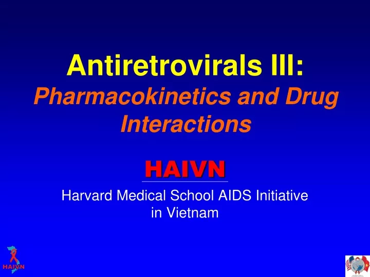 antiretrovirals iii pharmacokinetics and drug interactions
