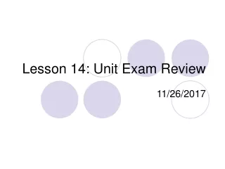 Lesson 14: Unit Exam Review