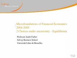 Microfoundations of Financial Economics 2004-2005 2 Choices under uncertainty - Equilibrium