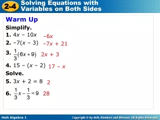 Warm Up Simplify.  1.  4 x  – 10 x 2.  –7( x  – 3)  3.  4.  15 – ( x  – 2) Solve. 5.  3 x  + 2 = 8