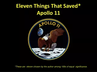 Eleven Things That Saved*  Apollo 11
