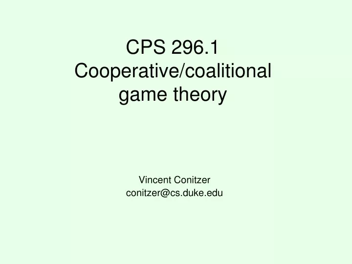 cps 296 1 cooperative coalitional game theory