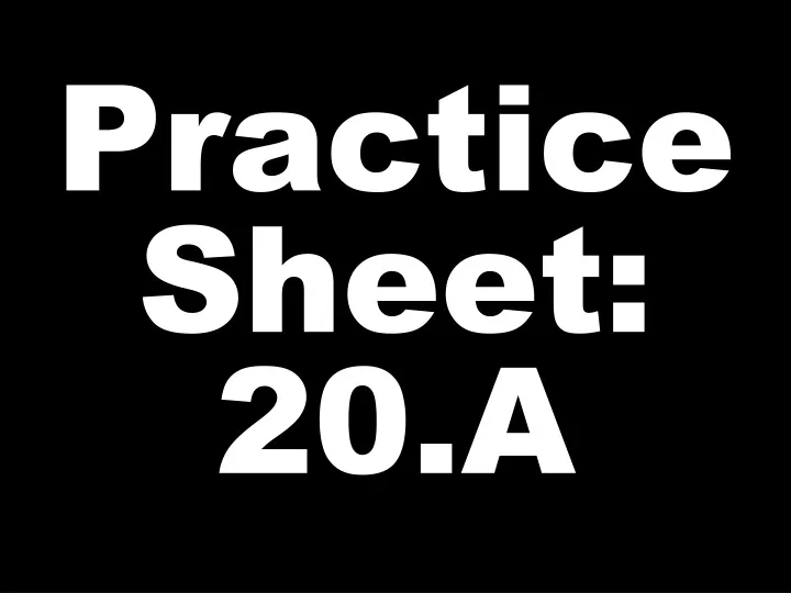 practice sheet 20 a