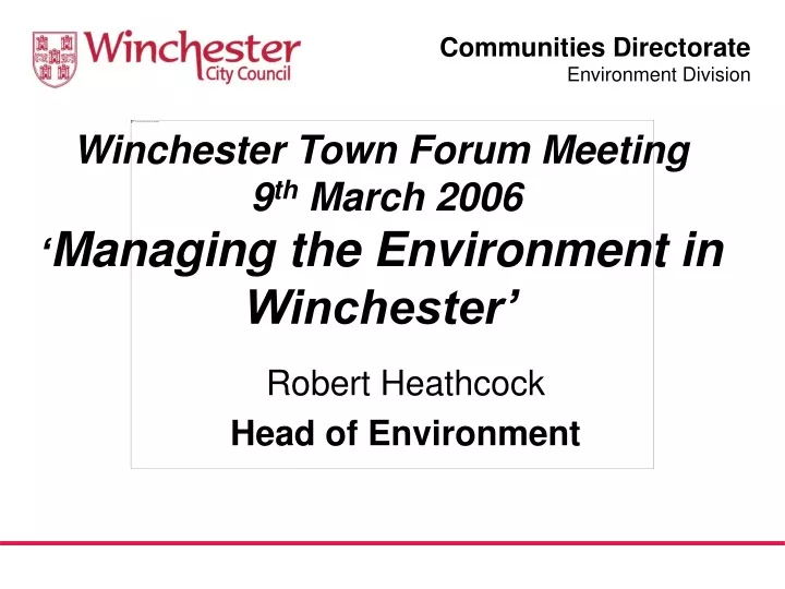 winchester town forum meeting 9 th march 2006 managing the environment in winchester