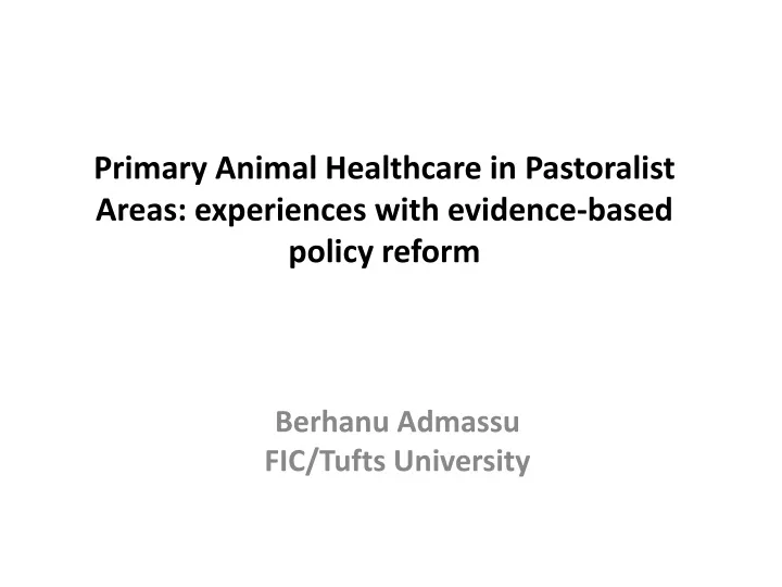 primary animal healthcare in pastoralist areas experiences with evidence based policy reform