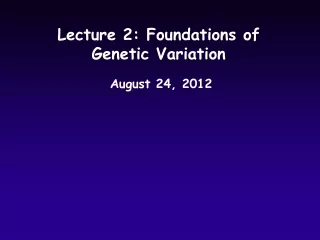 Lecture 2: Foundations of Genetic Variation