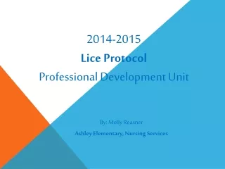 2014-2015 Lice Protocol Professional Development Unit