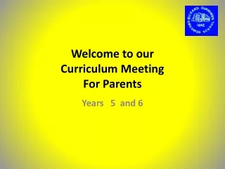 Welcome to our  Curriculum Meeting  For Parents