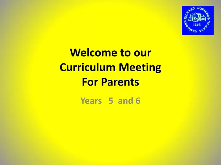 welcome to our curriculum meeting for parents