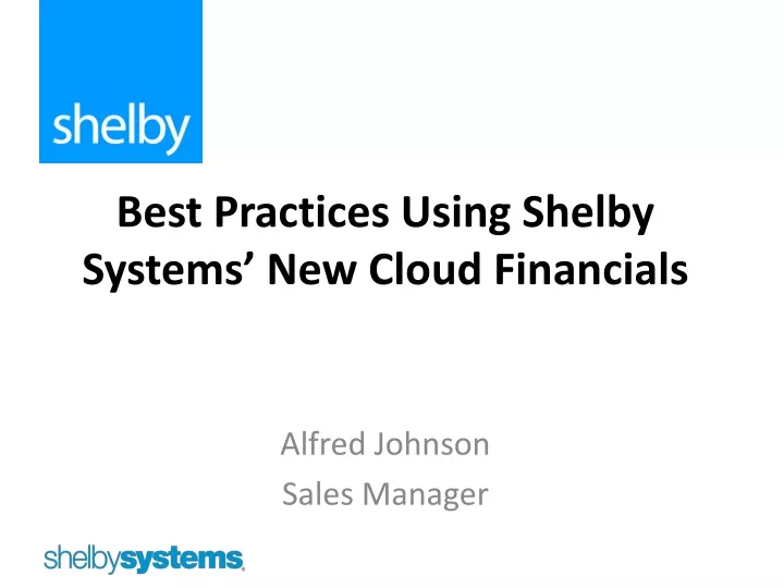 best practices using shelby systems new cloud financials