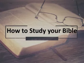 How to Study your Bible