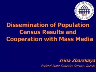 Dissemination of Population Census Results and   Cooperation with Mass Media