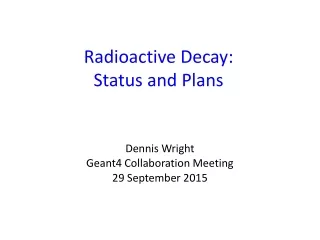 Radioactive Decay:  Status and Plans