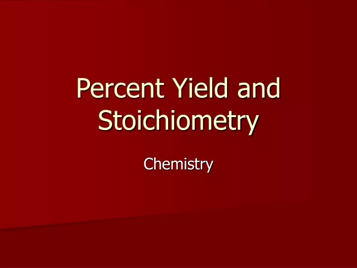 percent yield and stoichiometry
