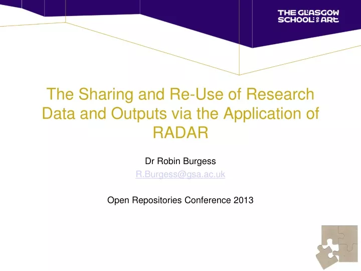 the sharing and re use of research data and outputs via the application of radar
