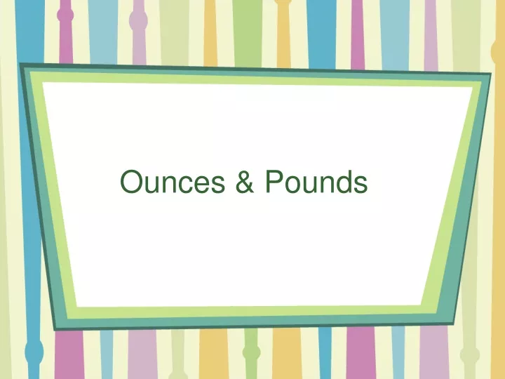 ounces pounds