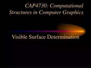 CAP4730: Computational Structures in Computer Graphics