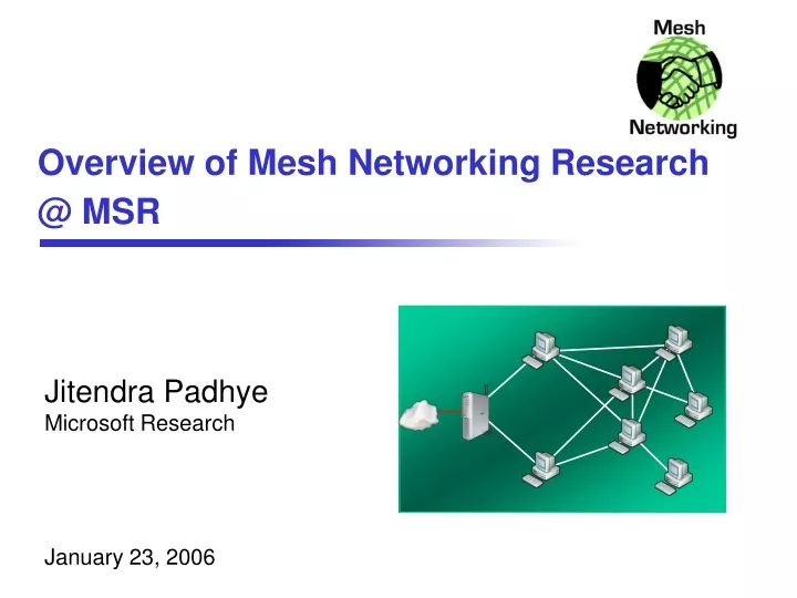 overview of mesh networking research @ msr
