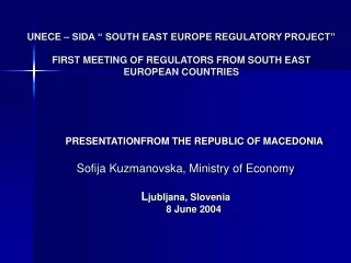 PRESENTATIONFROM THE REPUBLIC OF MACEDONIA Sofija Kuzmanovska, Ministry of Economy