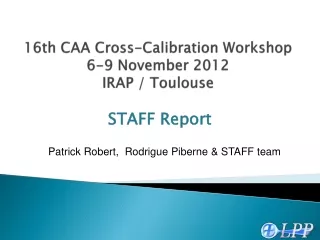 16th CAA Cross-Calibration Workshop  6-9  November  2012 IRAP / Toulouse