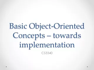 Basic Object-Oriented  Concepts – towards implementation