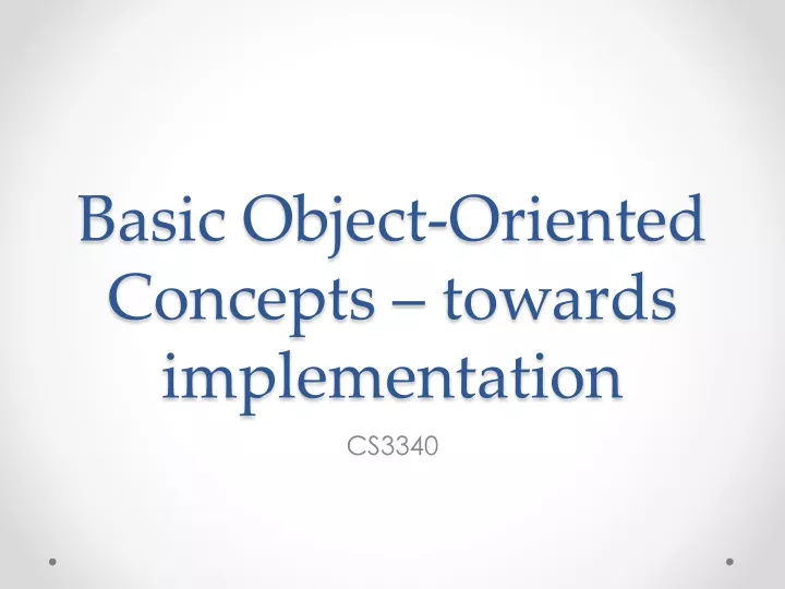 basic object oriented concepts towards implementation