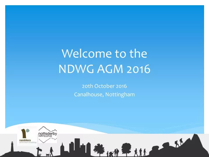 welcome to the ndwg agm 2016