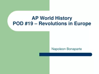 AP World History POD #19 – Revolutions in Europe