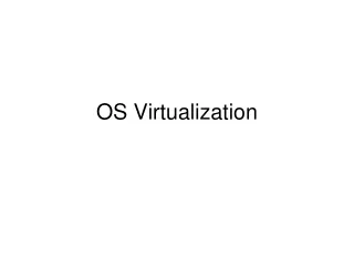 OS Virtualization