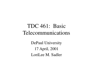 TDC 461:  Basic Telecommunications