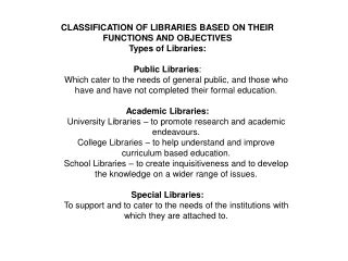 CLASSIFICATION OF LIBRARIES BASED ON THEIR FUNCTIONS AND OBJECTIVES Types of Libraries: