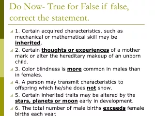 Do Now- True for False if false, correct the statement.