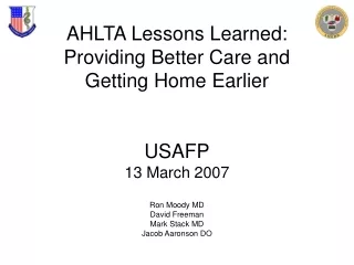 AHLTA Lessons Learned: Providing Better Care and Getting Home Earlier USAFP 13 March 2007