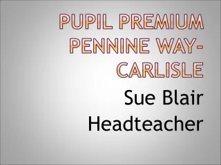 Pupil Premium Pennine Way- Carlisle
