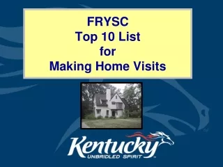 FRYSC  Top 10 List  for  Making Home Visits
