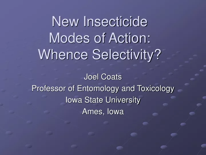 new insecticide modes of action whence selectivity
