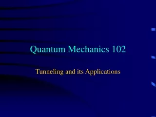 Quantum Mechanics 102