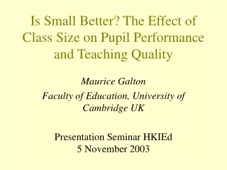 Is Small Better? The Effect of Class Size on Pupil Performance and Teaching Quality