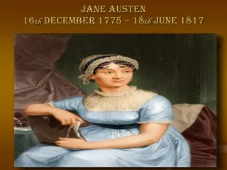 JANE AUSTEN 16 th  DECEMBER 1775 – 18 th  JUNE 1817