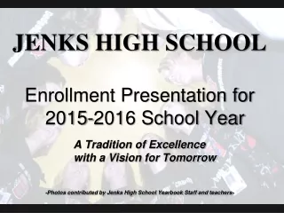 JENKS HIGH SCHOOL Enrollment Presentation for 2015-2016 School Year