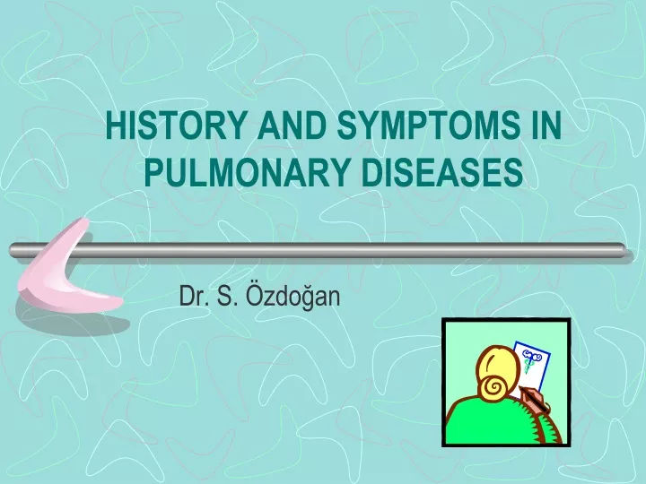 history and symptoms in pulmonary diseases