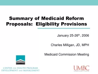 Summary of Medicaid Reform Proposals:  Eligibility Provisions