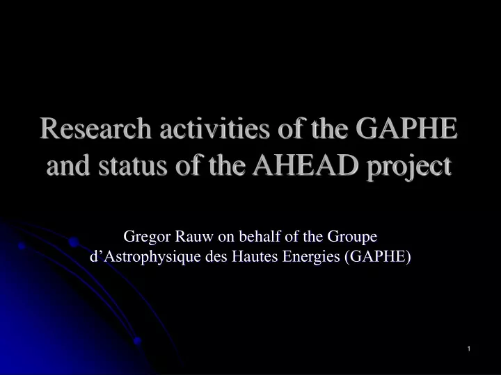 research activities of the gaphe and status of the ahead project