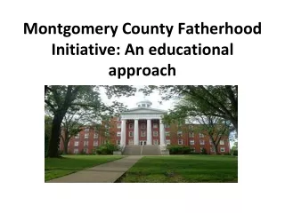 Montgomery County Fatherhood Initiative: An educational approach