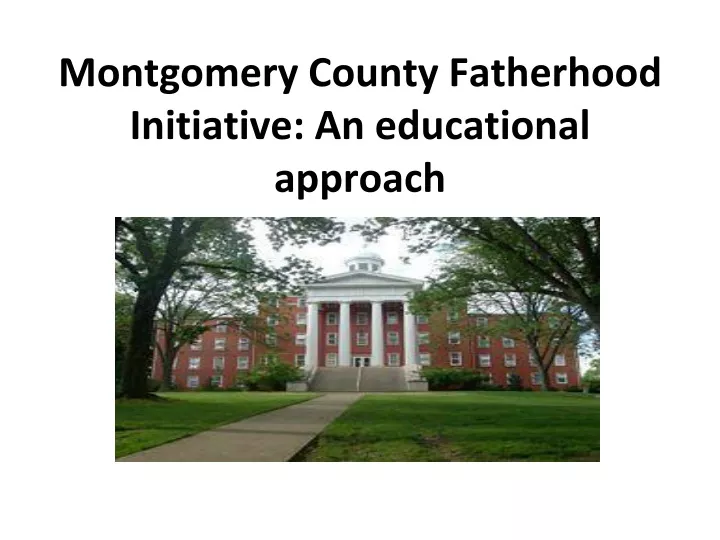 montgomery county fatherhood initiative an educational approach