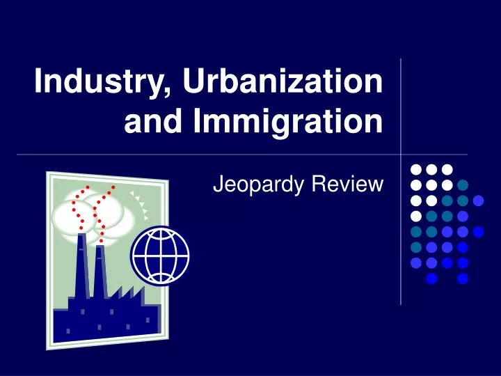 industry urbanization and immigration